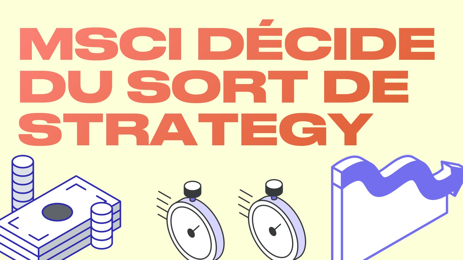 MSCI décidera le 16 octobre de maintenir ou non Strategy et Metaplanet dans ses indices : quel impact sur la prime