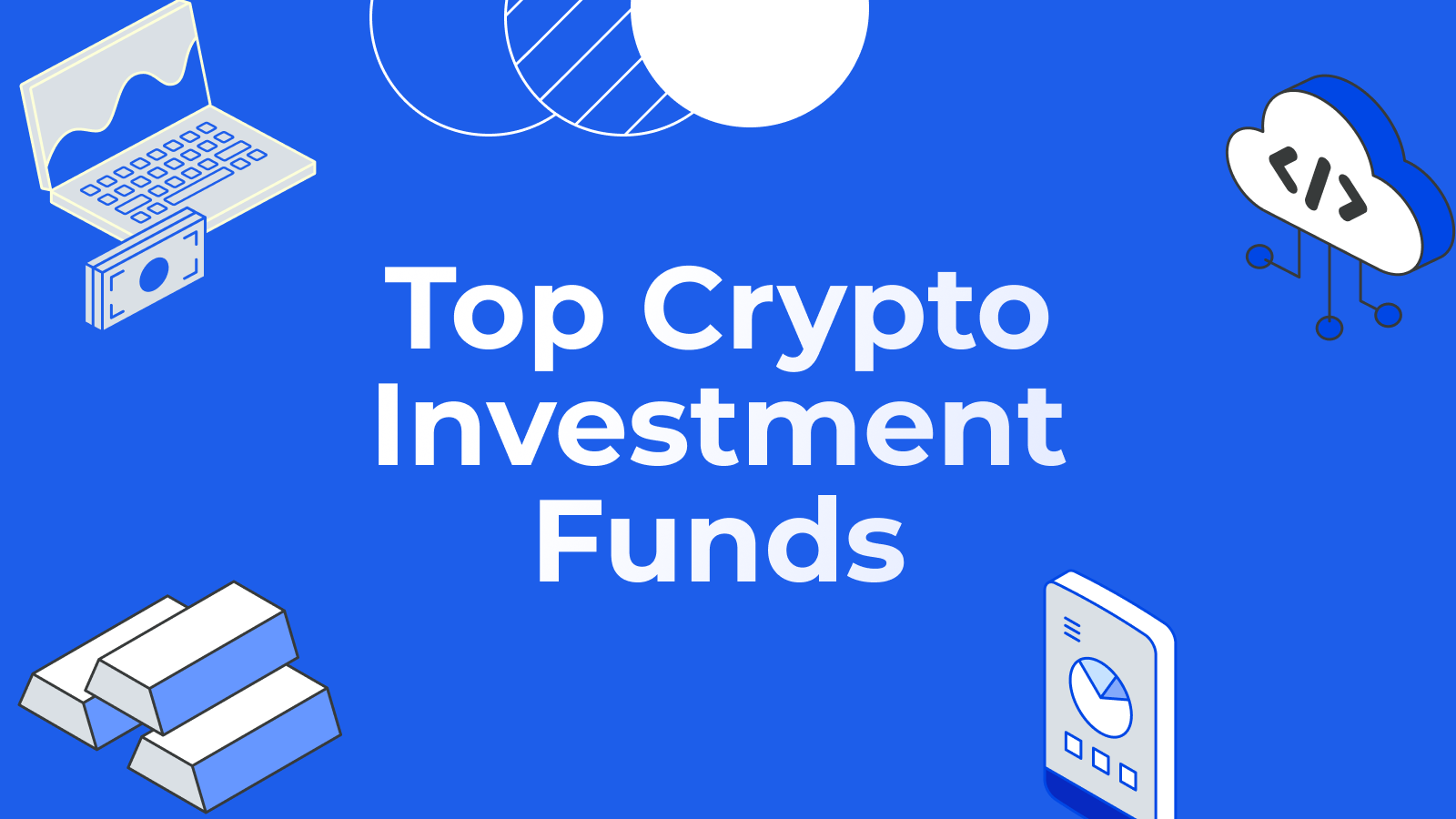 Top Crypto Investment Funds: Complete Analysis of Market Leaders