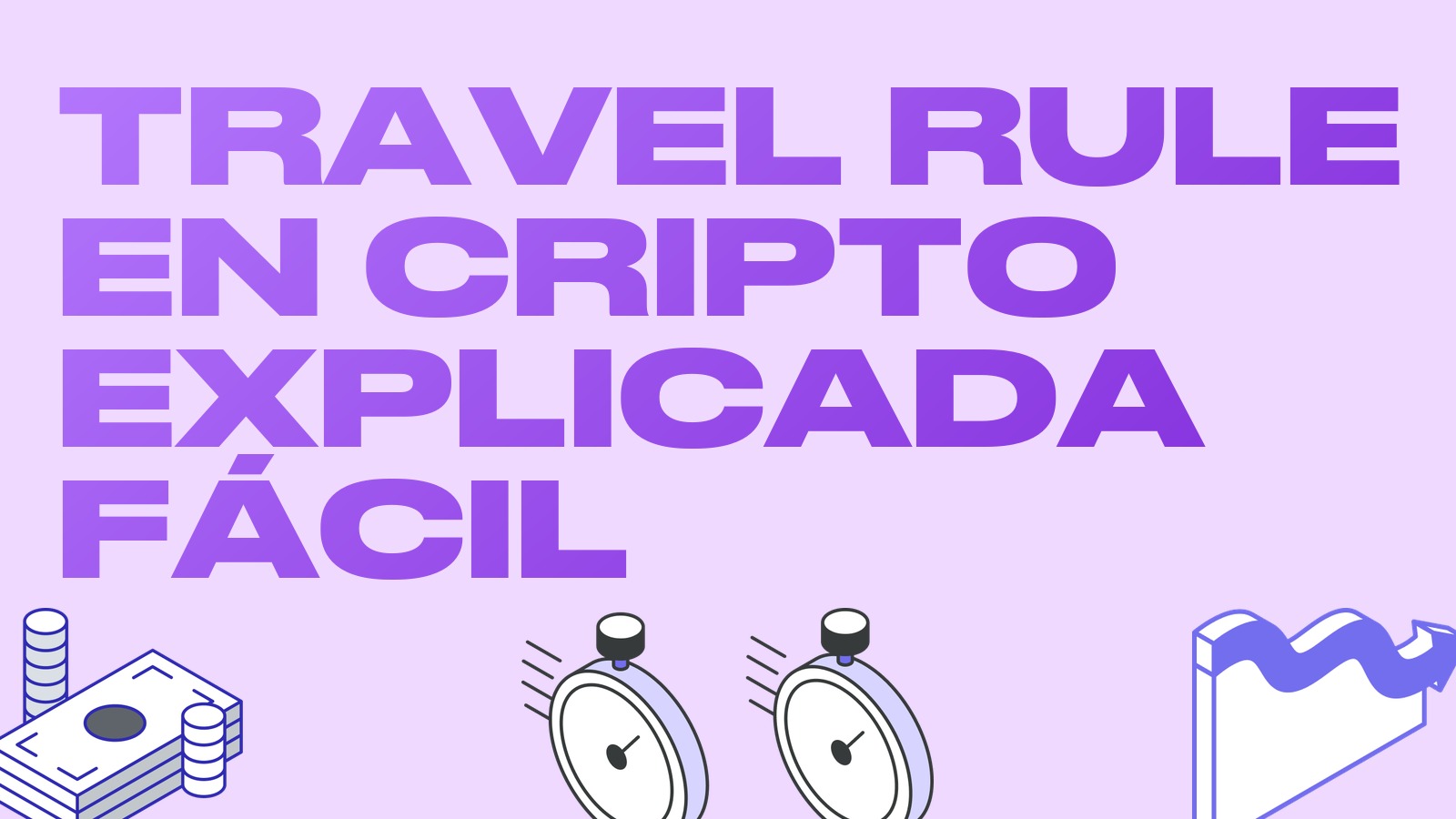 Travel Rule en cripto explicada fácil: por qué los exchanges preguntan a dónde envías