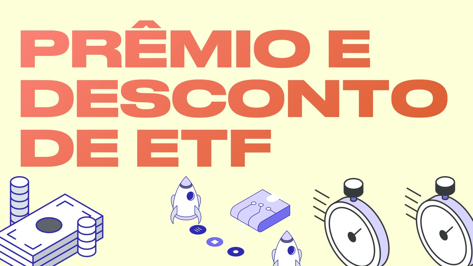 Prêmio e desconto de ETF: como funcionam a criação e o resgate de cotas