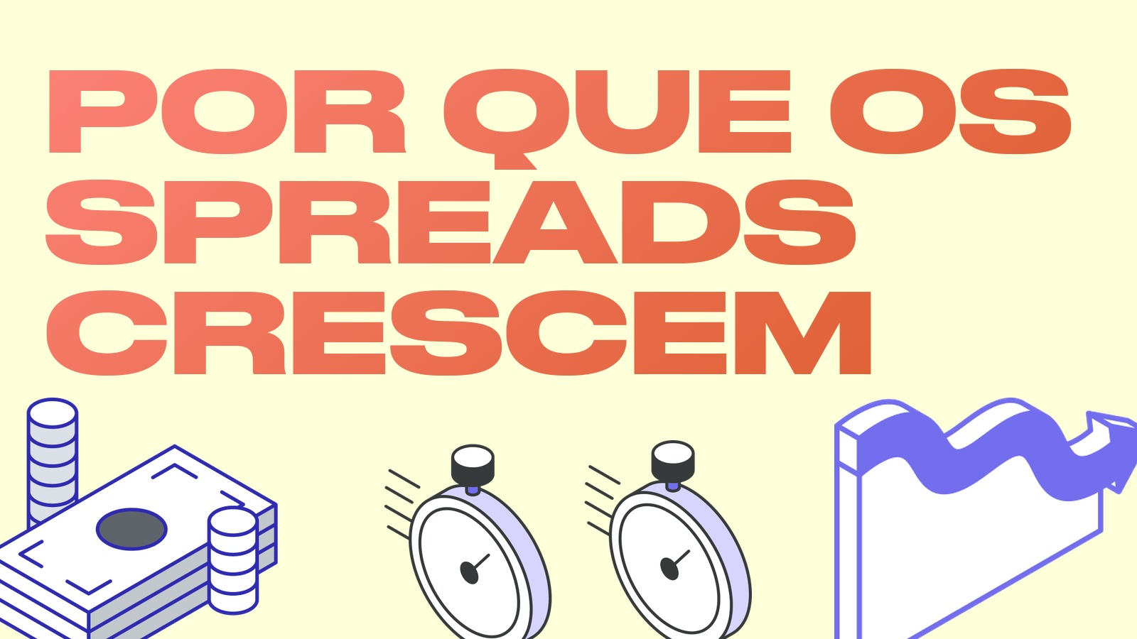 Por que em um mercado em alta há mais spreads e como aproveitar isso