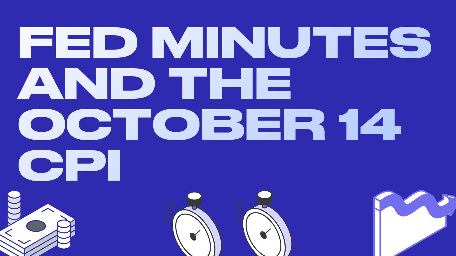 Fed minutes and the October 14 CPI: how an arbitrage trader can get through a week of macro data