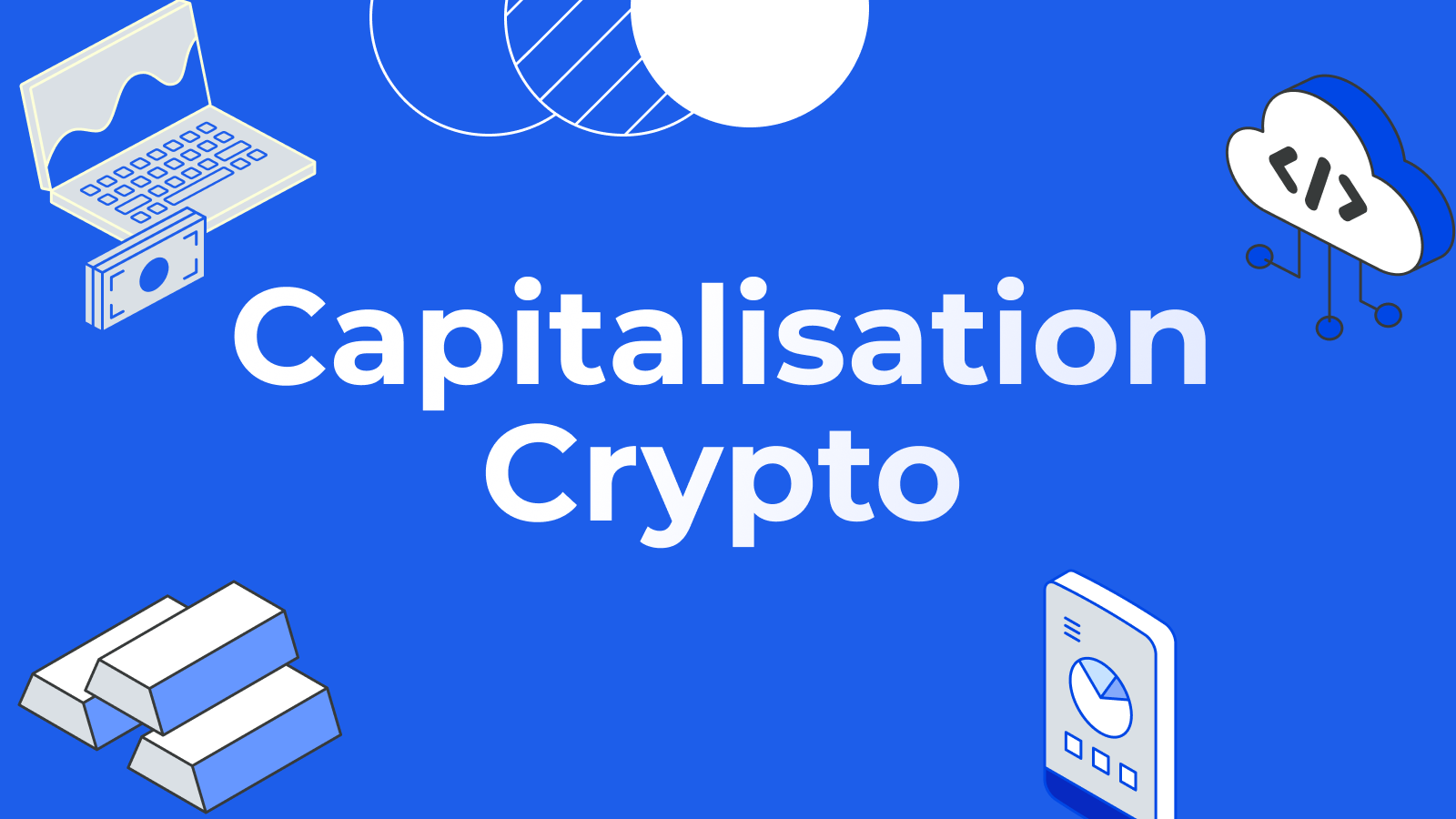 Capitalisation boursière des crypto-monnaies : définition et impact sur le marché