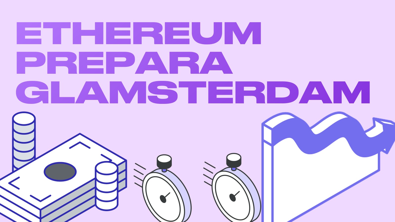 Ethereum prepara Glamsterdam: testnet el 6 de octubre, triple límite de gas y qué significa para los spreads
