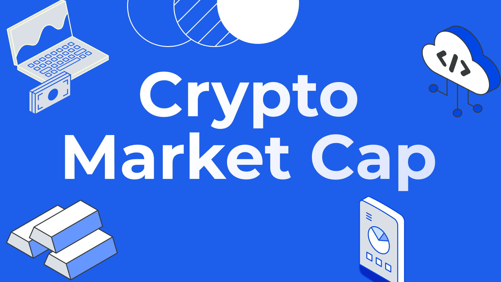 Crypto Market Capitalization: What It Means and How It Affects the Crypto Market