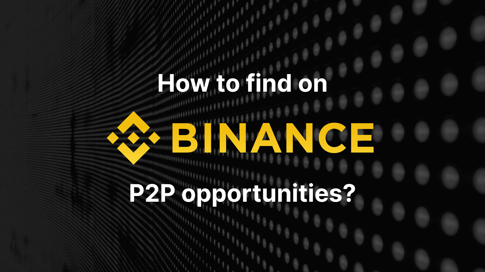 P2P Arbitrage opportunities on Binance