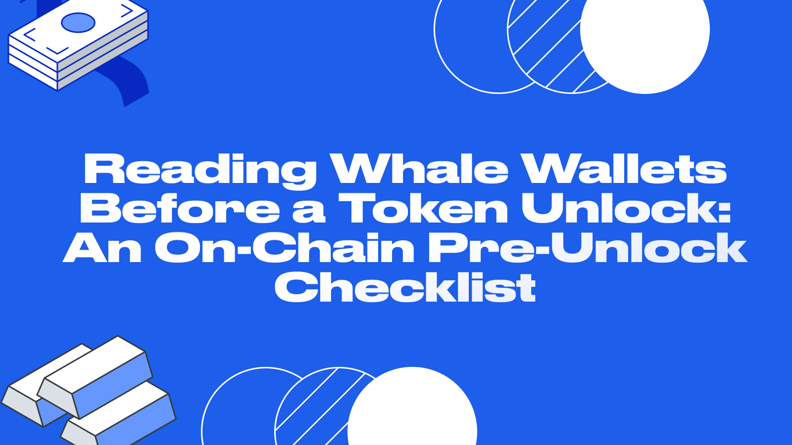 Reading Whale Wallets Before a Token Unlock: An On-Chain Pre-Unlock Checklist