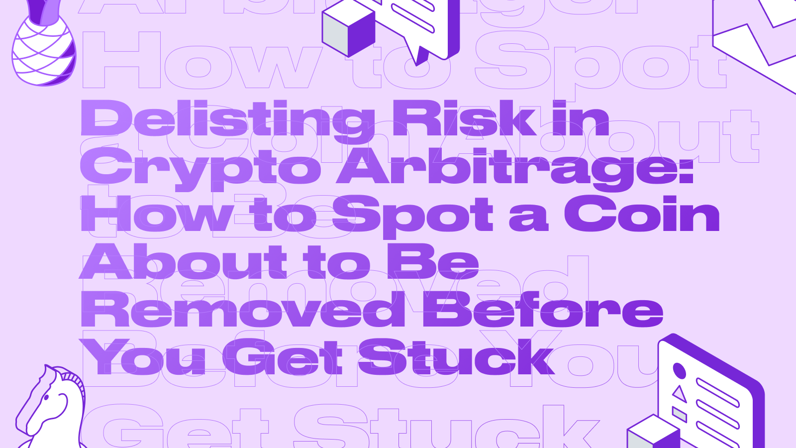 Delisting Risk in Crypto Arbitrage: How to Spot a Coin About to Be Removed Before You Get Stuck