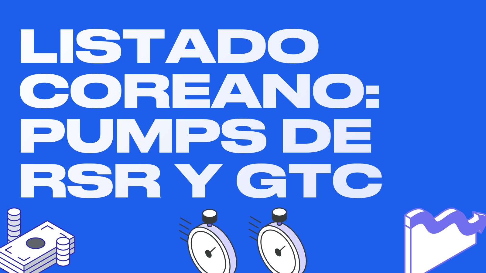 Efecto del listado coreano: RSR y GTC se dispararon con pares en won