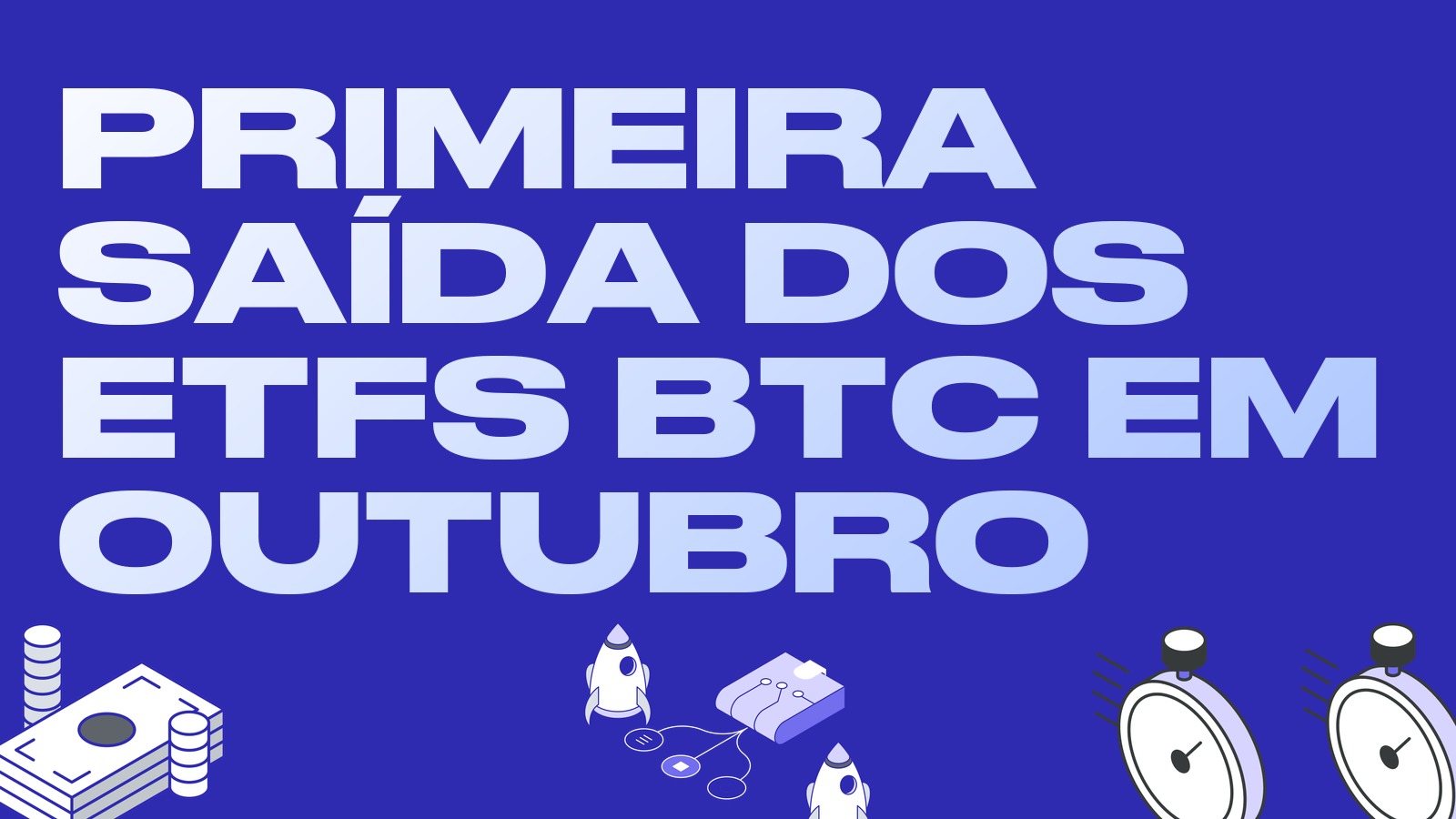 Primeira saída dos ETFs de bitcoin em outubro: a sequência de entradas se quebrou e o que isso diz da base