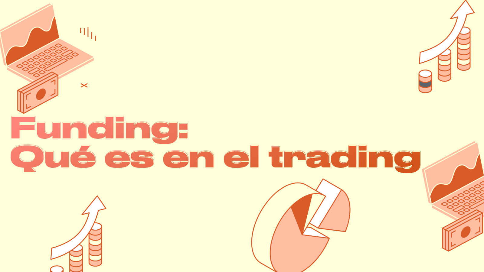 Funding en Trading: Qué es y cómo ganar con tasas positivas y negativas