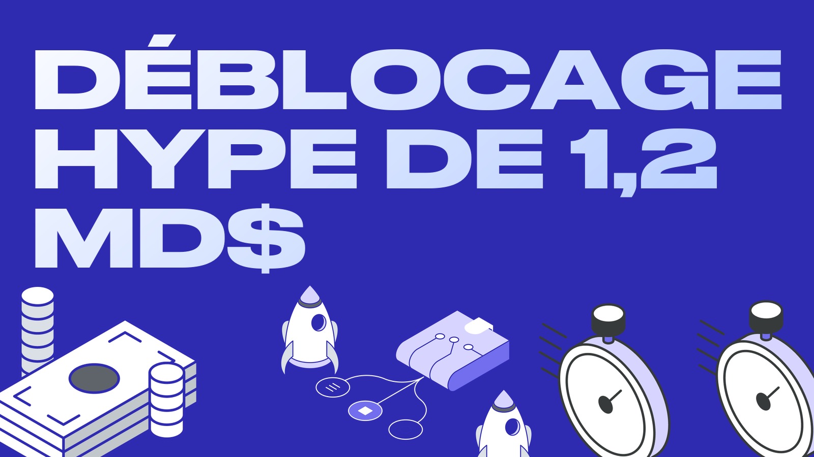 Déblocage de HYPE pour 1,2 milliard : comment travailler autour d'un gros déverrouillage