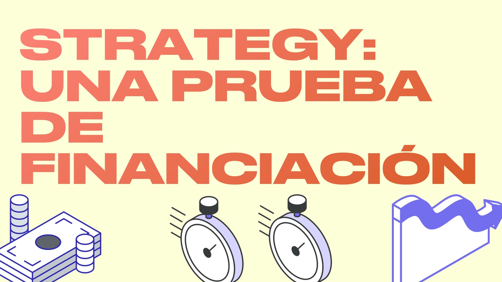 Strategy bajo una prueba de financiación: qué pasa con la mayor tesorería de bitcoin