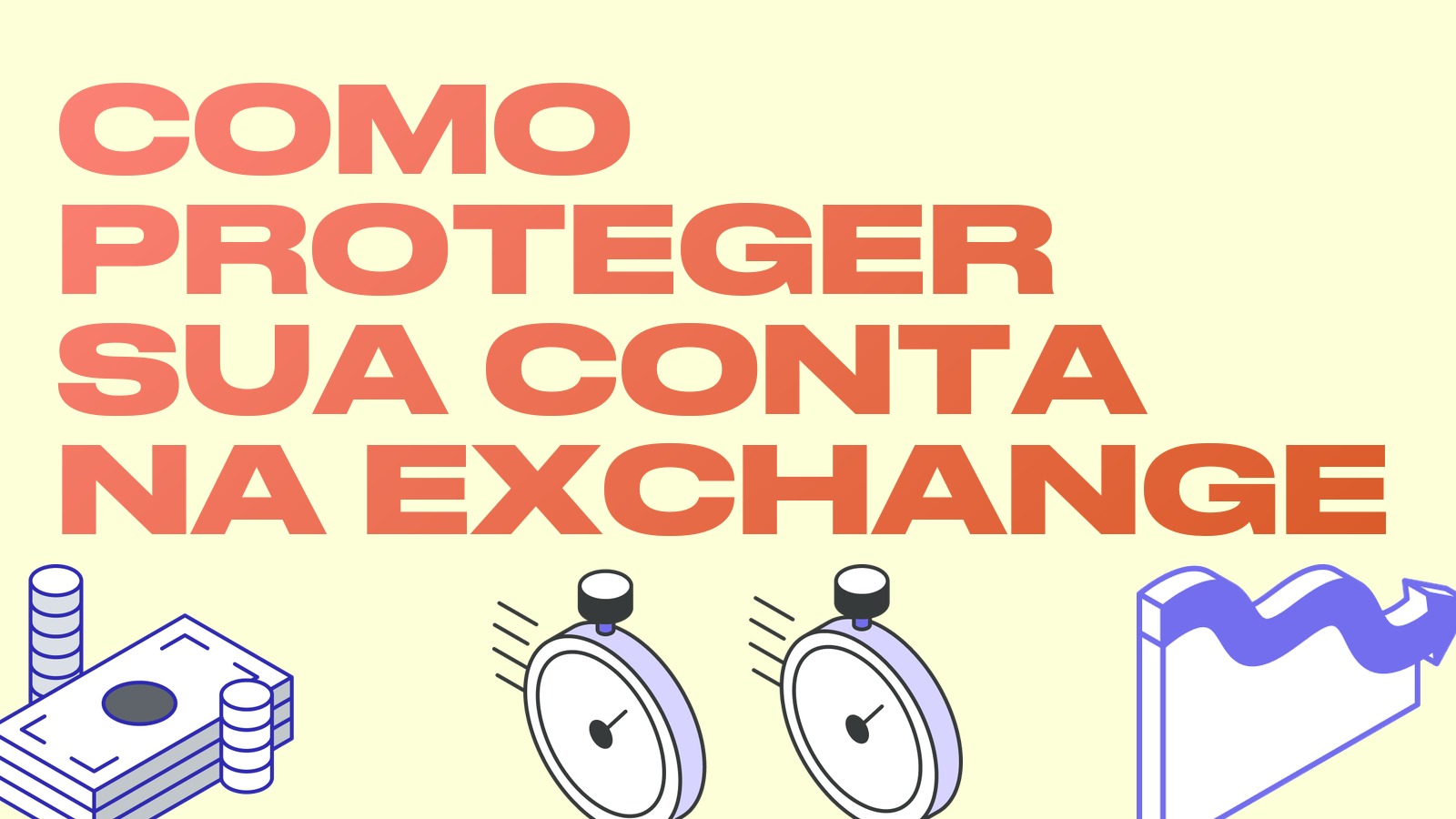 Como proteger sua conta na exchange: 2FA, whitelist de endereços e proteção contra phishing