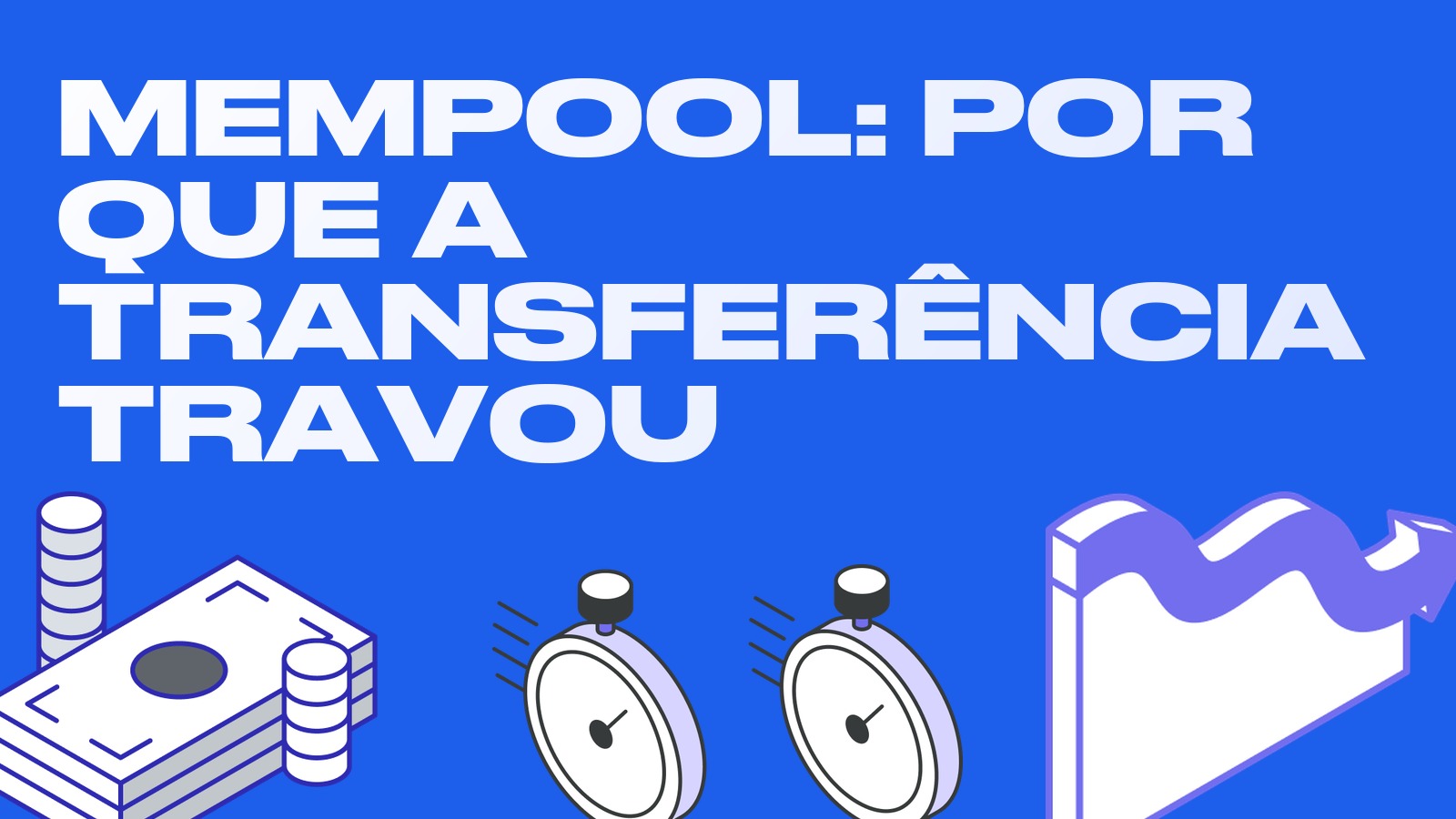 Mempool e taxa de rede: por que a transferência travou e como economizar