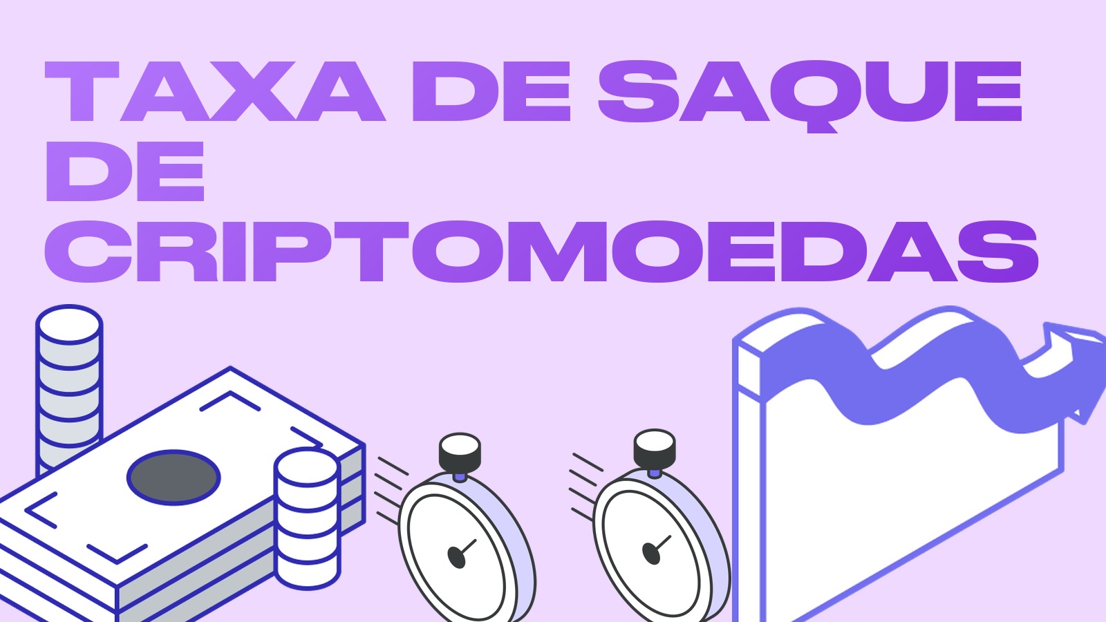 Taxa de saque de criptomoedas: como comparar exchanges e não pagar a mais