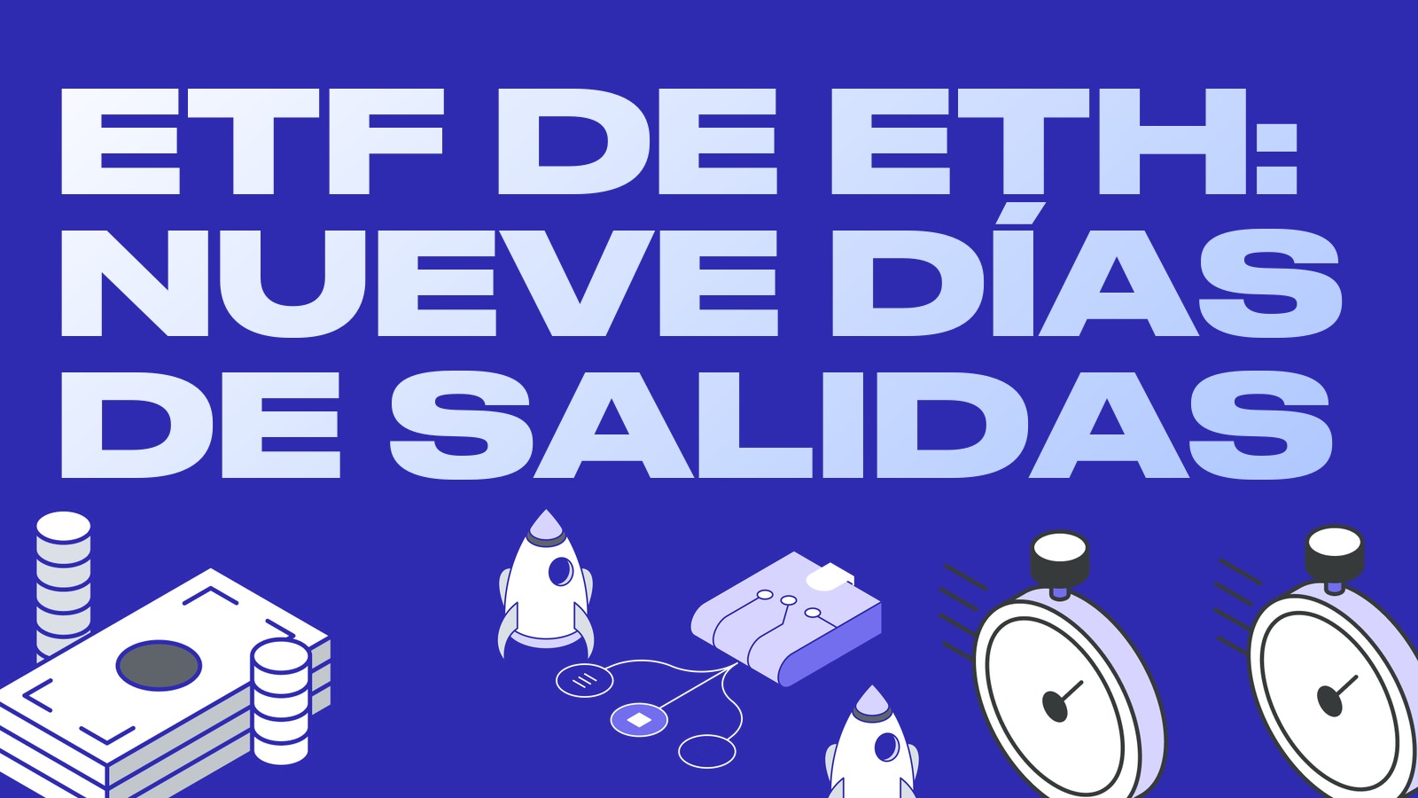 Los ETF de ether llevan nueve días de salidas y ETHA hizo un contrasplit: la peor semana desde enero