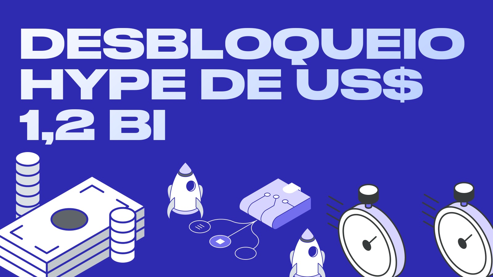 Desbloqueio de HYPE de US$ 1,2 bilhão: como trabalhar em torno de um unlock grande