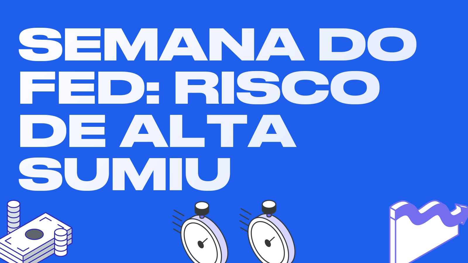 Semana do Fed: risco de alta dos juros em 28 de outubro quase sumiu, e vêm aí balanços e vencimento