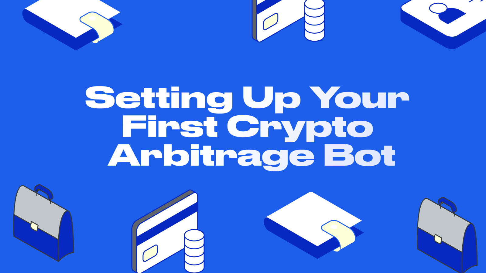 Setting Up Your First Crypto Arbitrage Bot 