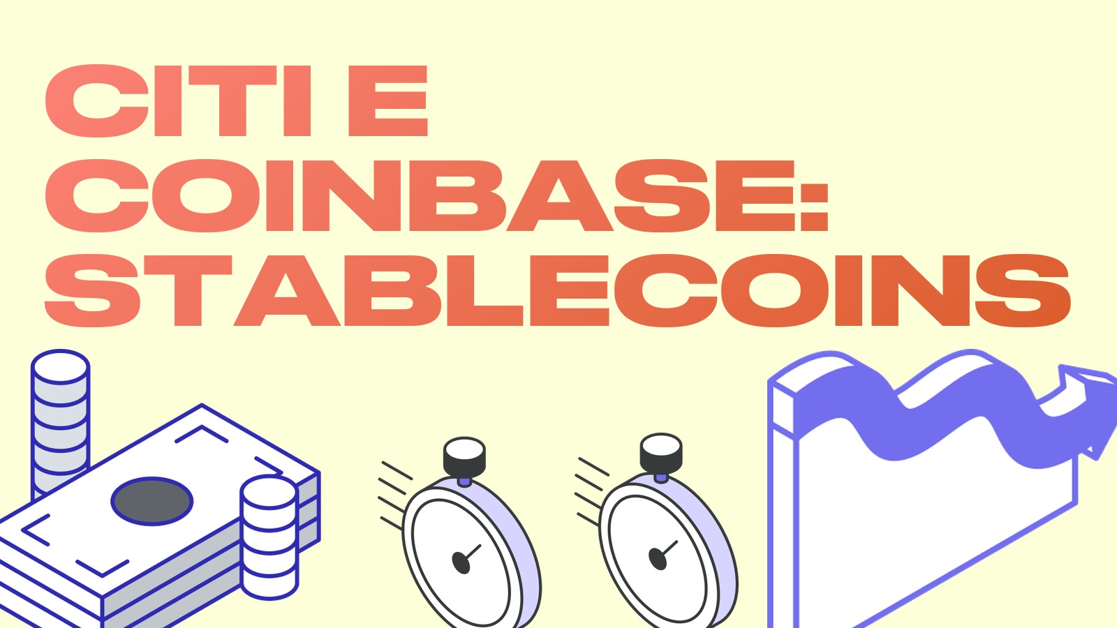 Citi e Coinbase lançam liquidação em stablecoins: 3,75% ao ano e como deve ser uma operação de arbitragem