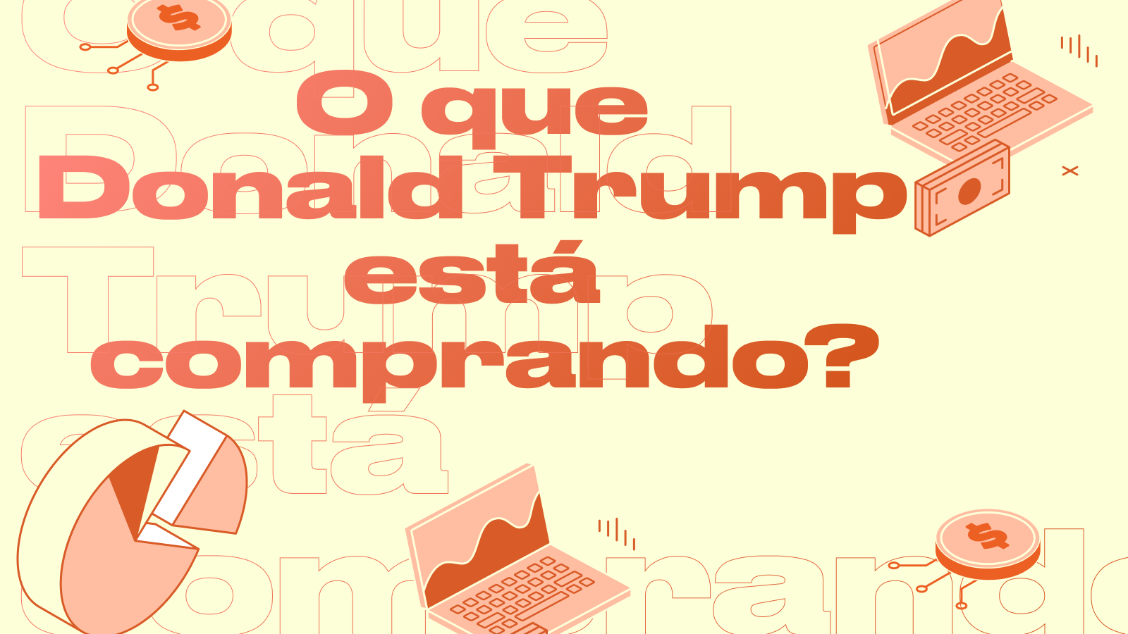 O que Donald Trump está comprando?
