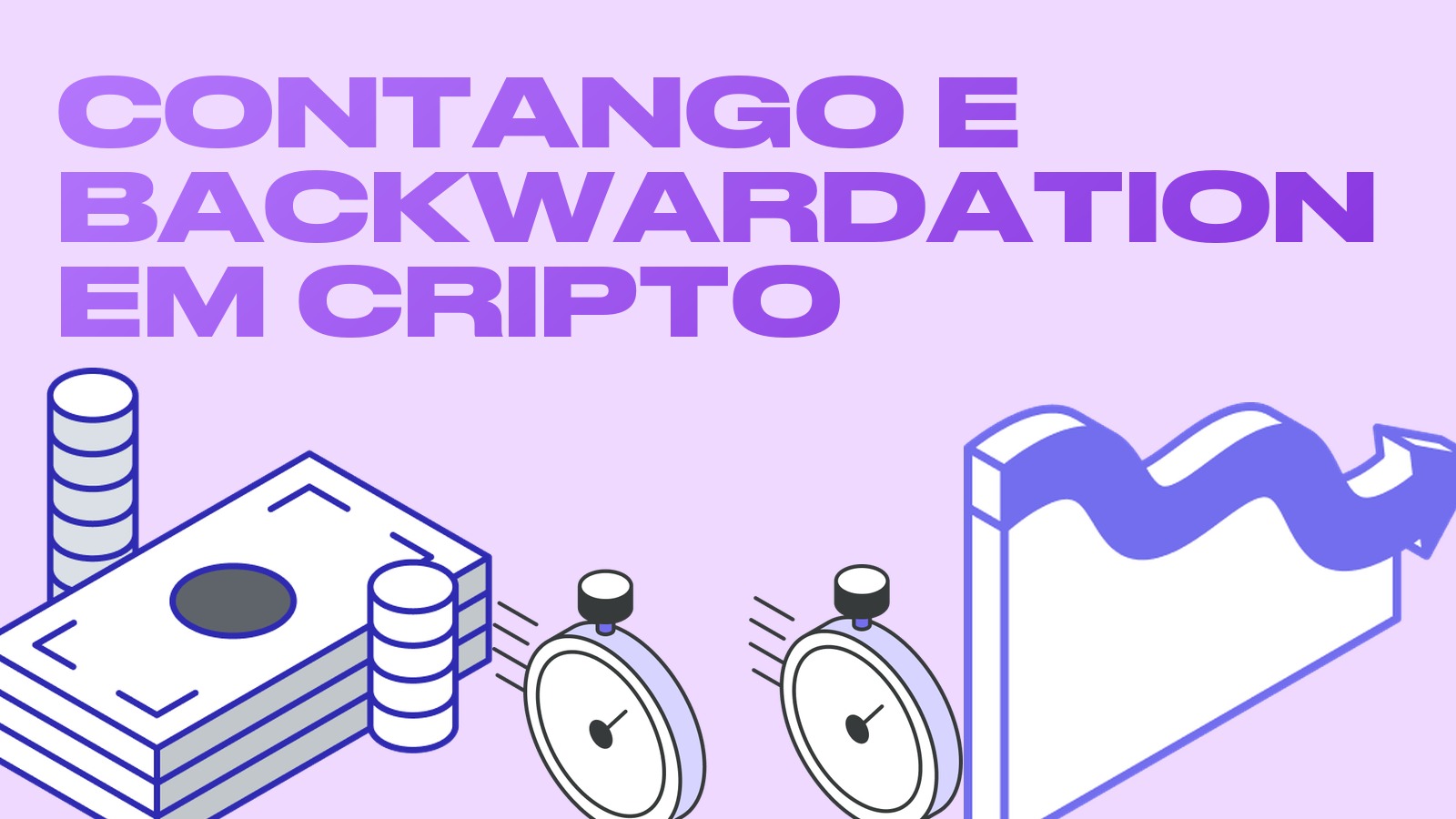 Contango e backwardation: o que são no mercado cripto e como lucrar com isso