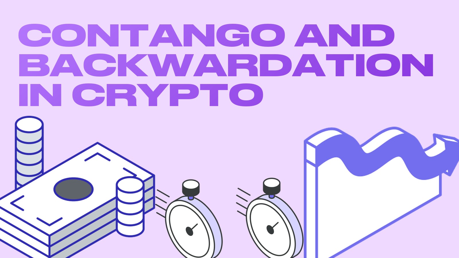 Contango and backwardation in crypto: what they are and how to profit from them