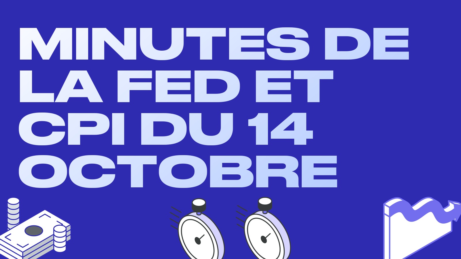 Minutes de la Fed et CPI du 14 octobre : comment un arbitragiste peut traverser une semaine de statistiques macro