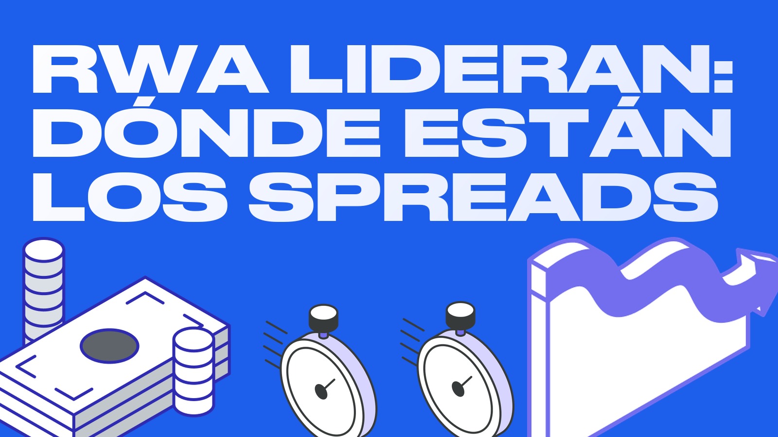 Los activos tokenizados lideran las subidas: dónde buscar spreads en RWA