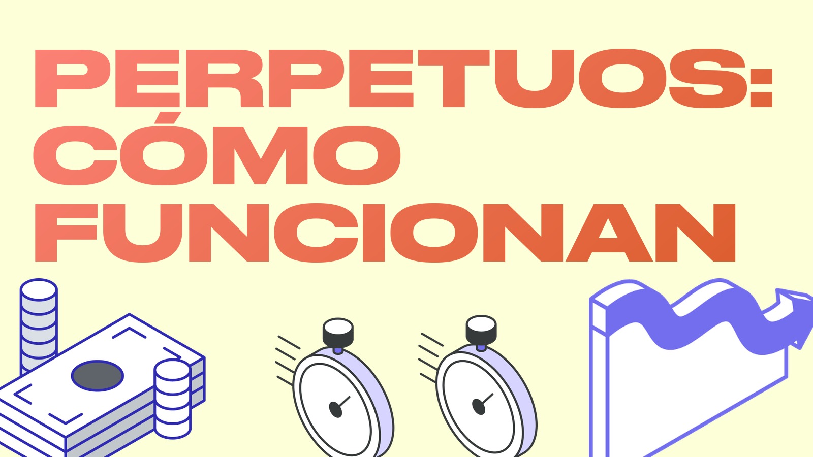 Futuros perpetuos: qué son y cómo funcionan