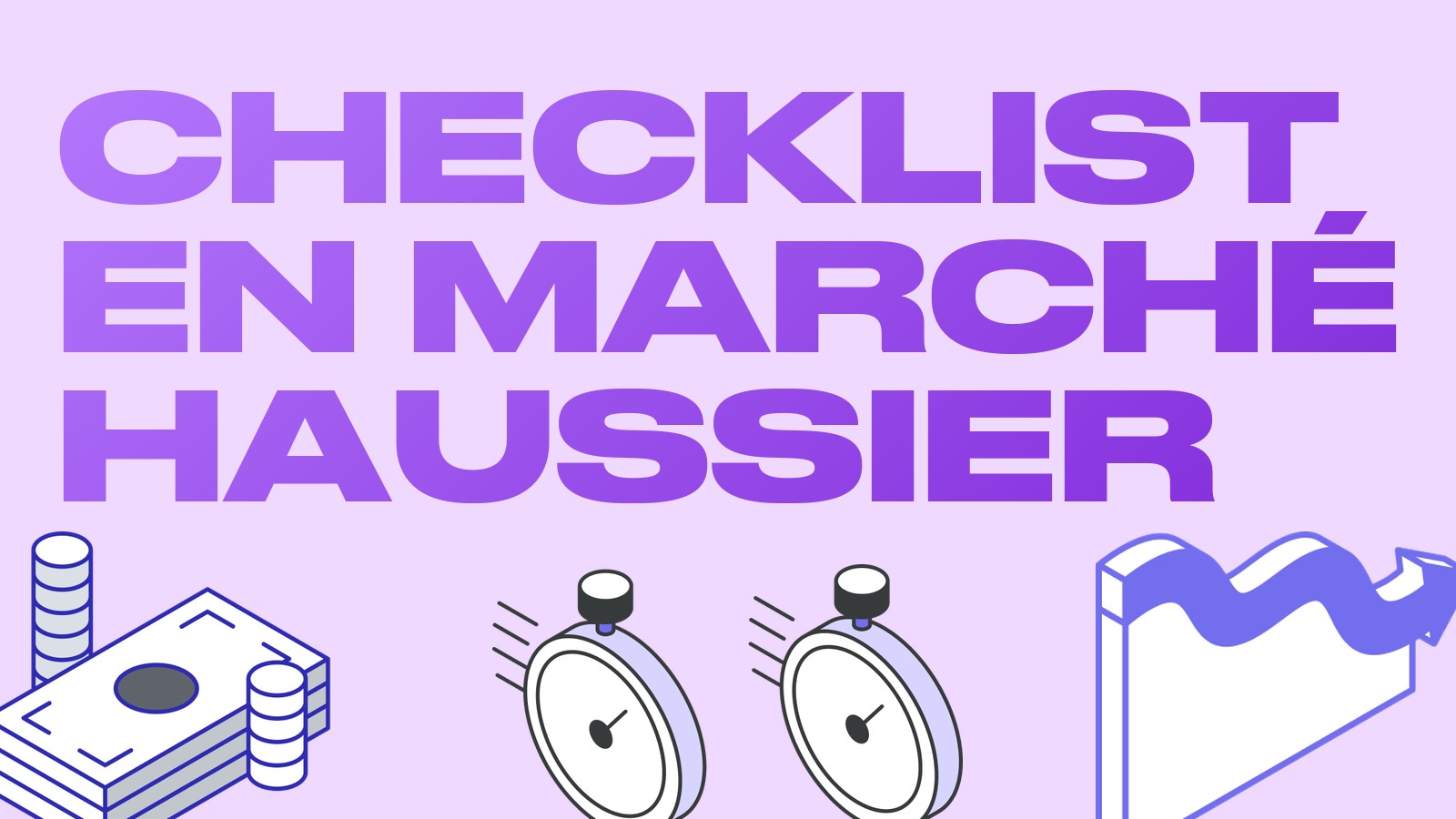 La checklist de l'arbitragiste en marché haussier : ce qui casse précisément en hausse