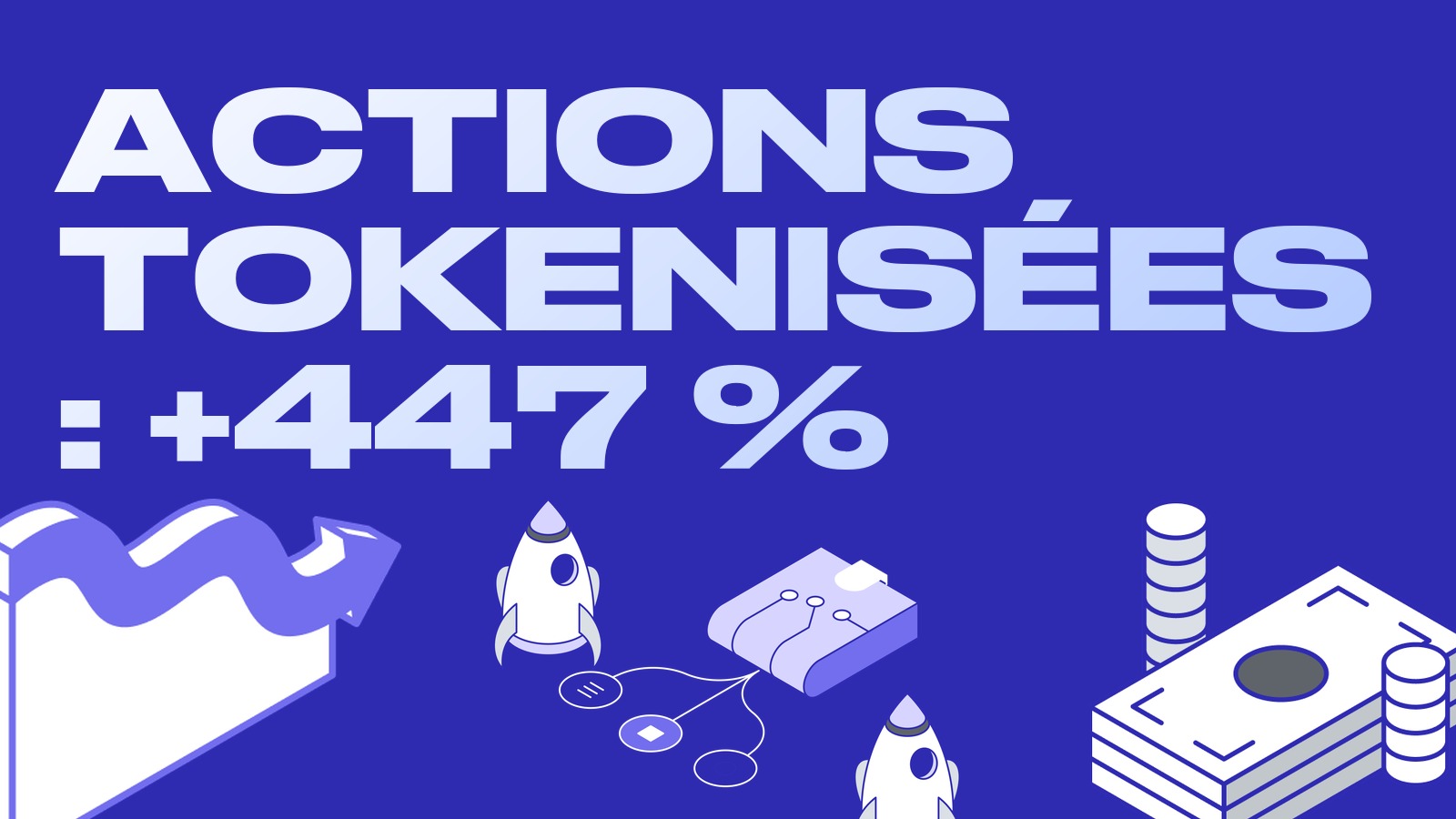 Les actions tokenisées accélèrent : le volume DEX bondit de 447 %, Morgan Stanley et la Corée du Sud arrivent