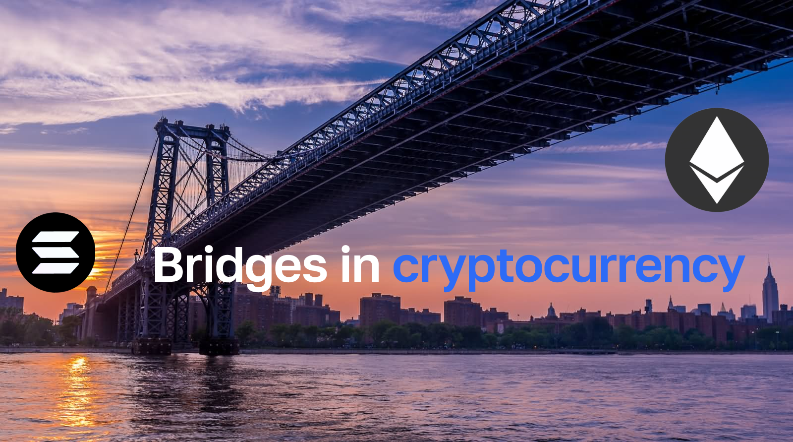 Bridges in cryptocurrency, what are they? And how they work