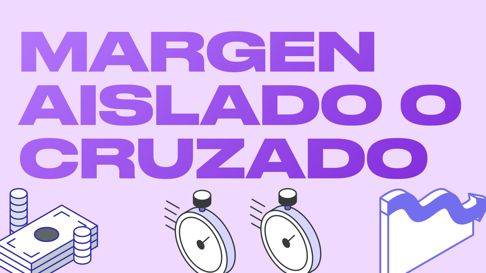 Margen aislado y margen cruzado: diferencias y cuál elegir