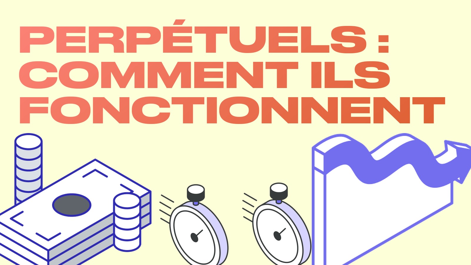 Contrats perpétuels (perps) : définition et fonctionnement