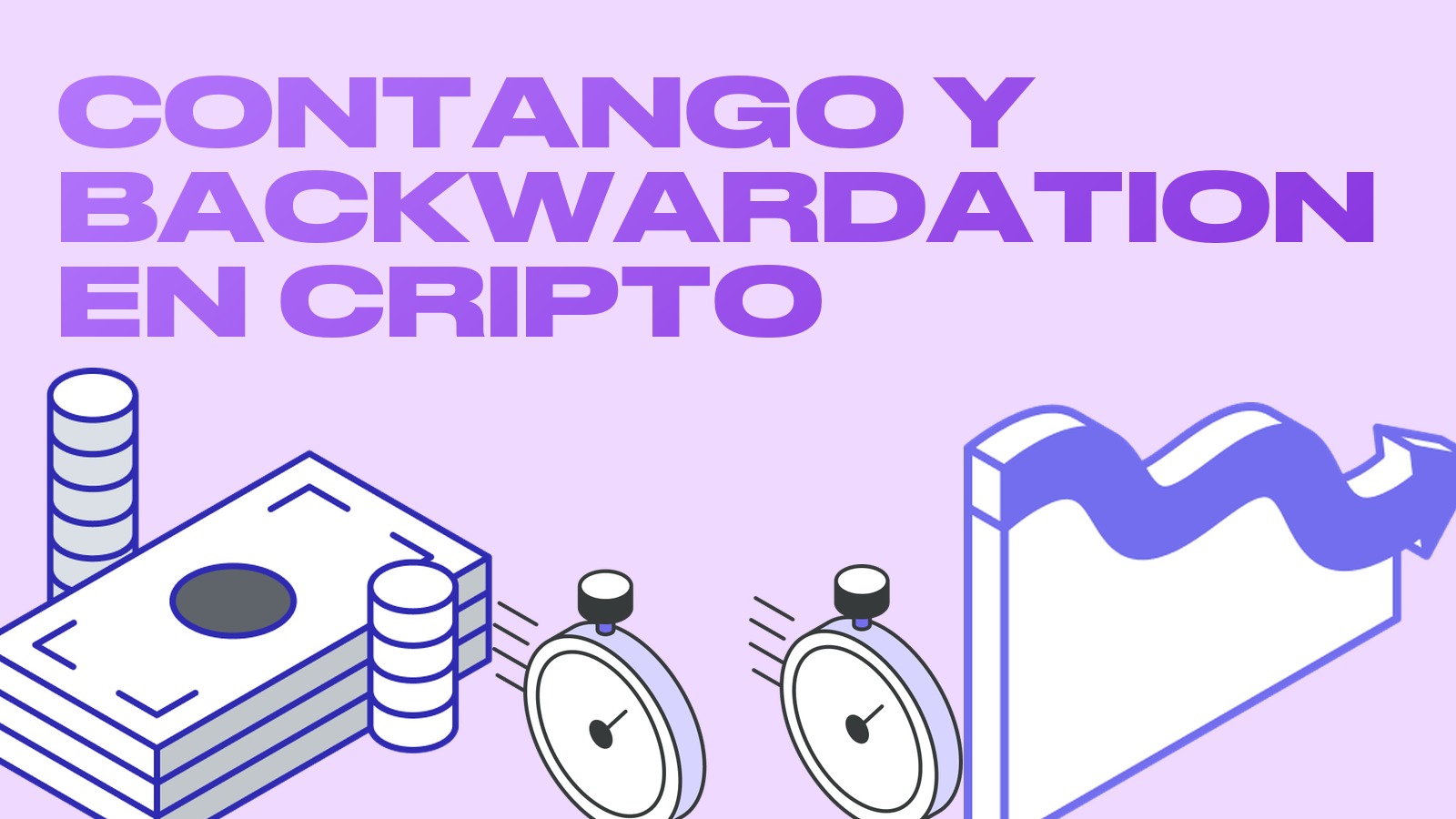 Contango y backwardation: qué son en el mercado cripto y cómo ganar con ellos