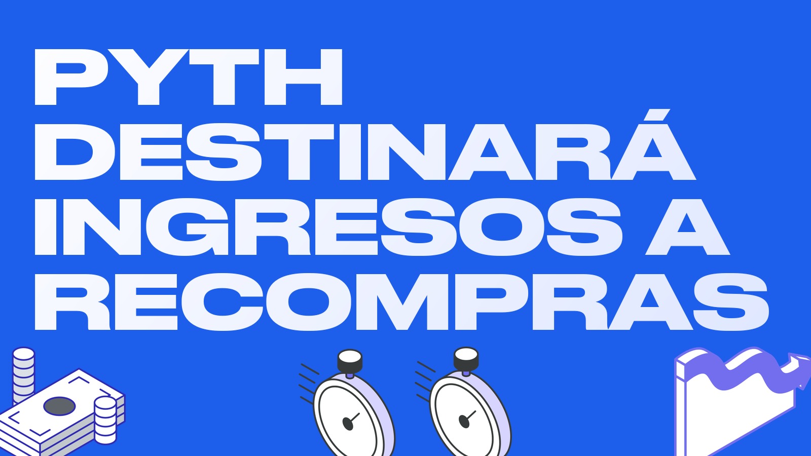 Pyth DAO quiere destinar todos sus ingresos a recomprar el token: cómo operar con noticias de pump en altcoins