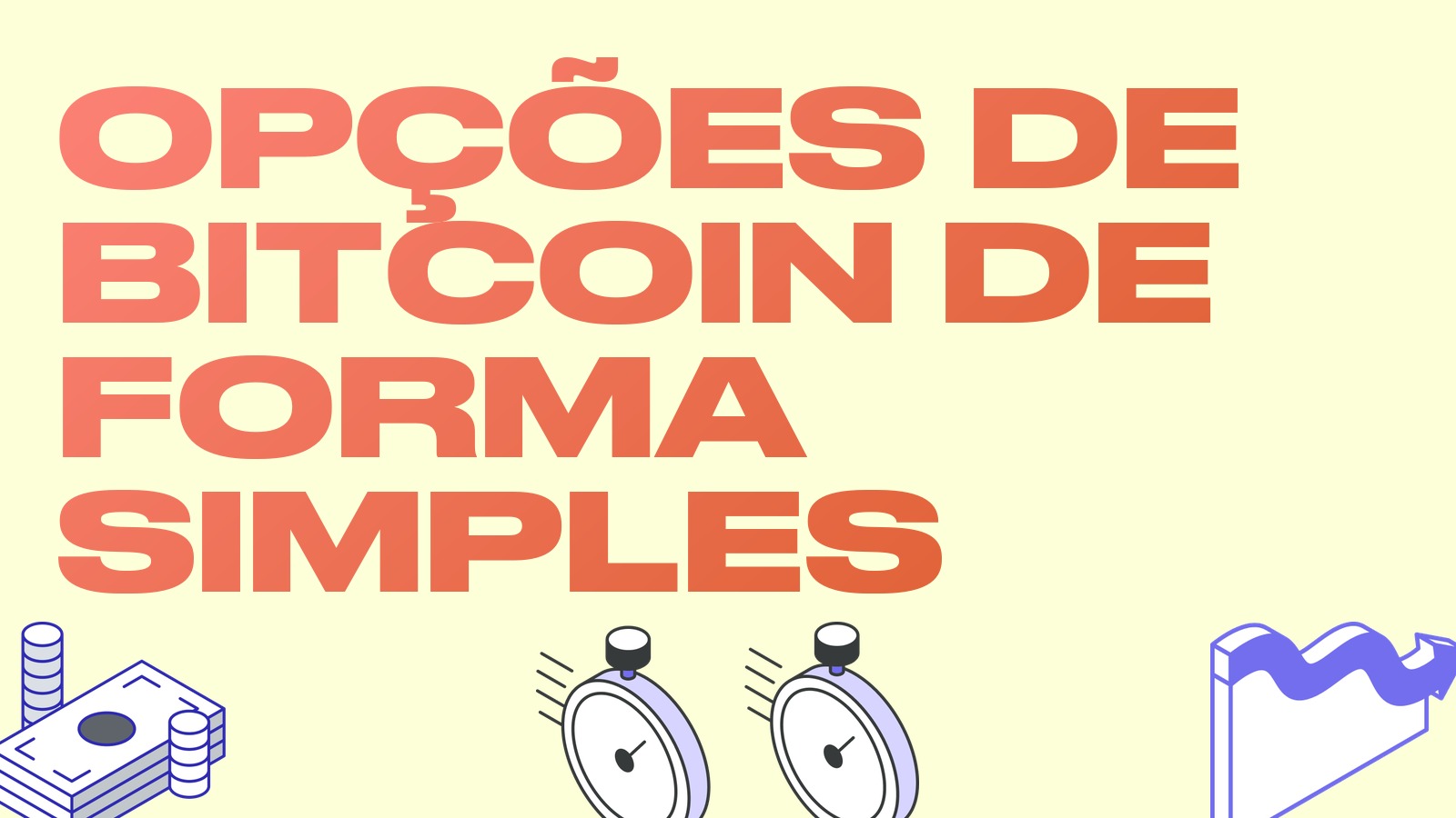 Opções de bitcoin de forma simples: call, put e para que servem ao trader
