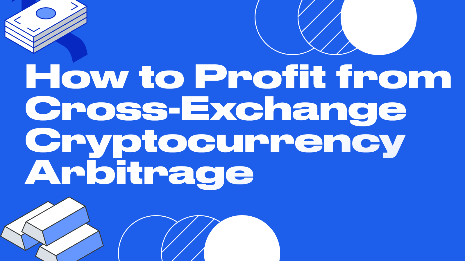 How to Profit from Cross-Exchange Cryptocurrency Arbitrage