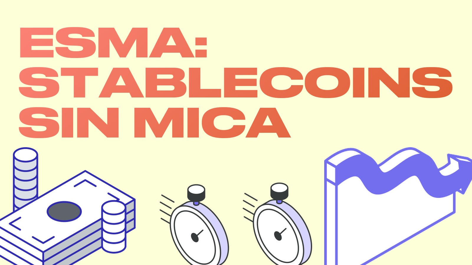 ESMA da tres meses para abandonar las stablecoins sin MiCA: qué pasará con USDT en Europa