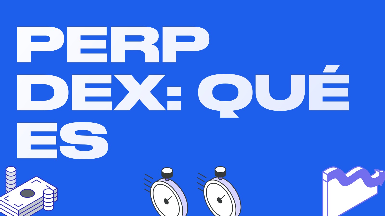 Perp DEX: qué son los exchanges descentralizados de futuros y cómo funcionan