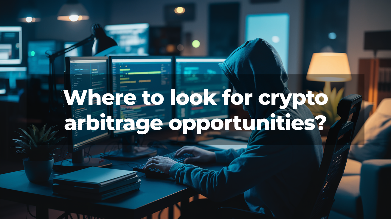 Where to look for crypto arbitrage opportunities?