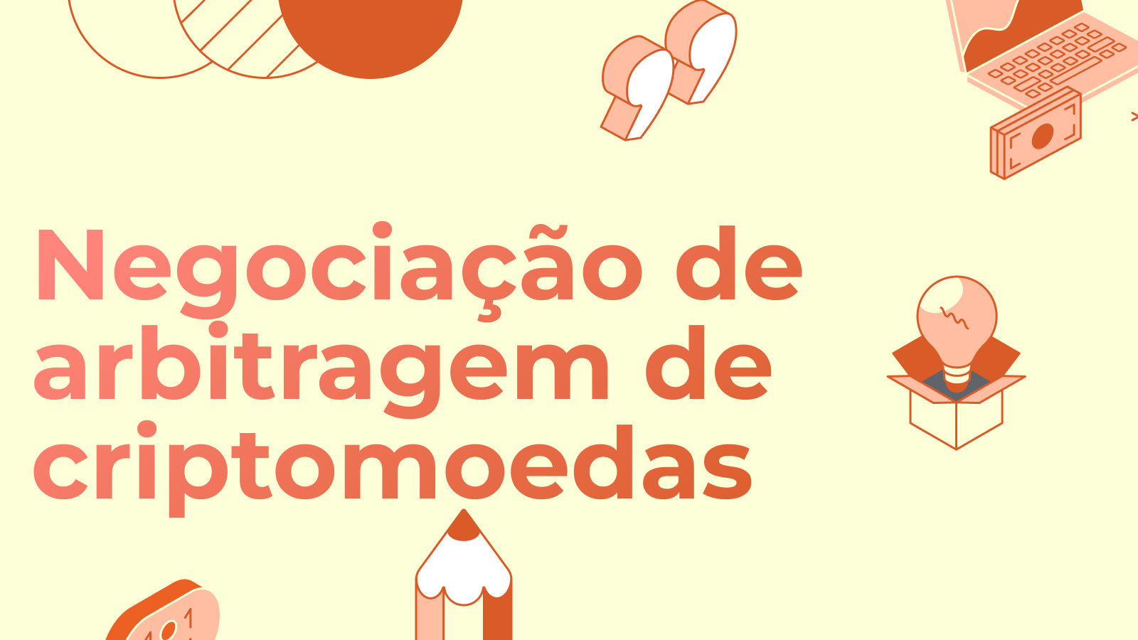 Negociação de Arbitragem de Criptomoedas: Estratégias e Guia Completo