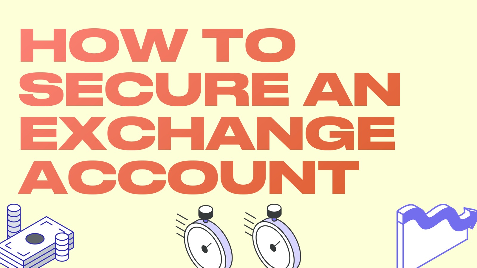 How to Secure Your Exchange Account: 2FA, Withdrawal Whitelists and Phishing Protection