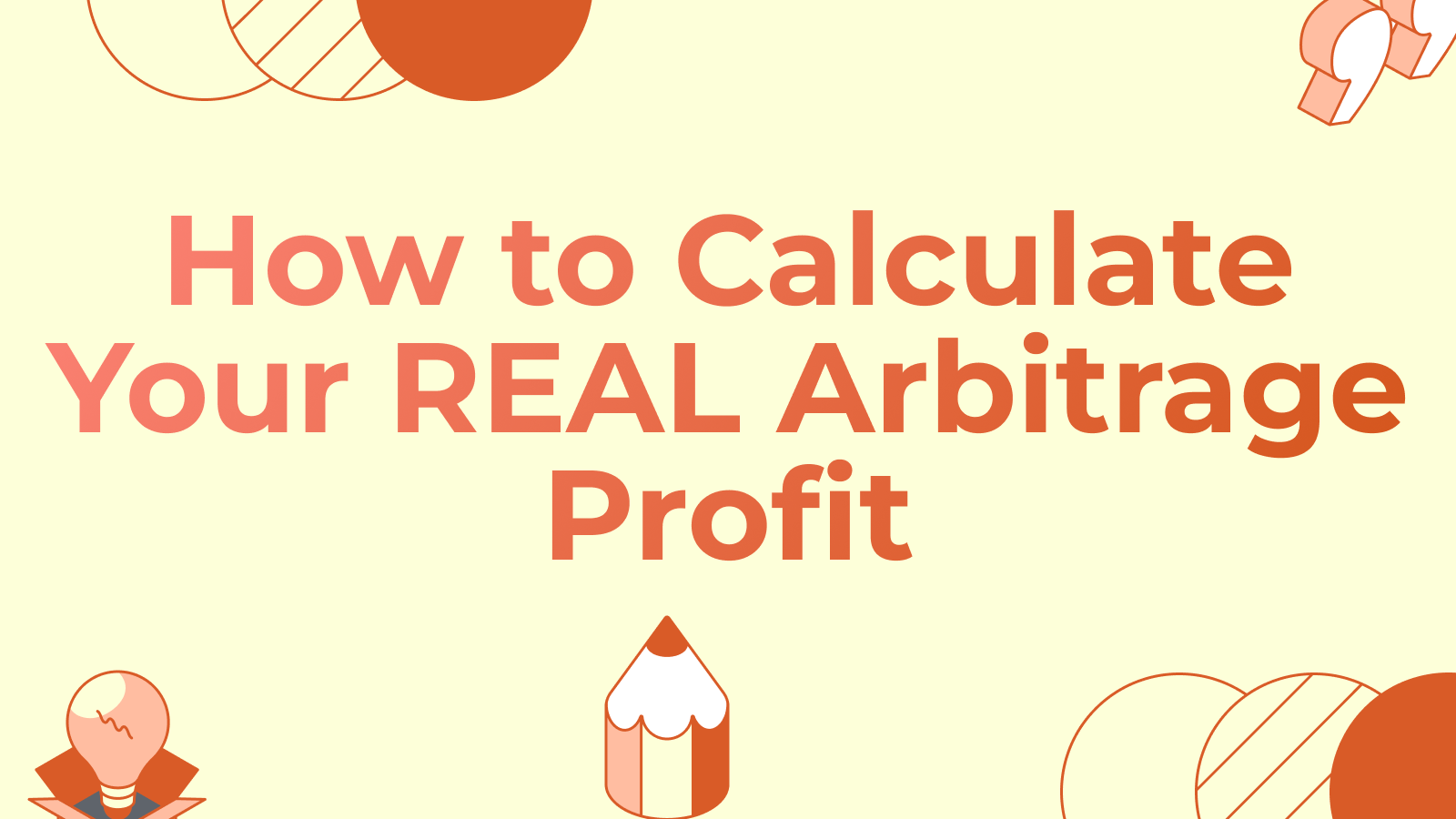 How to Calculate Your REAL Arbitrage Profit: A Full Cost Breakdown