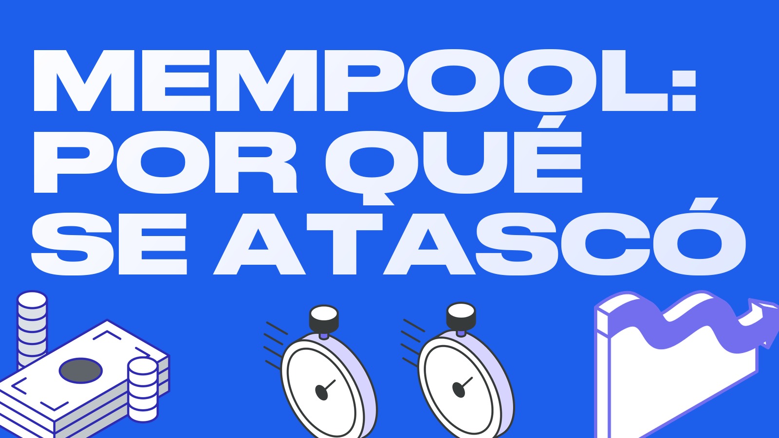 Mempool y comisión de red: por qué tu transferencia se atascó y cómo ahorrar