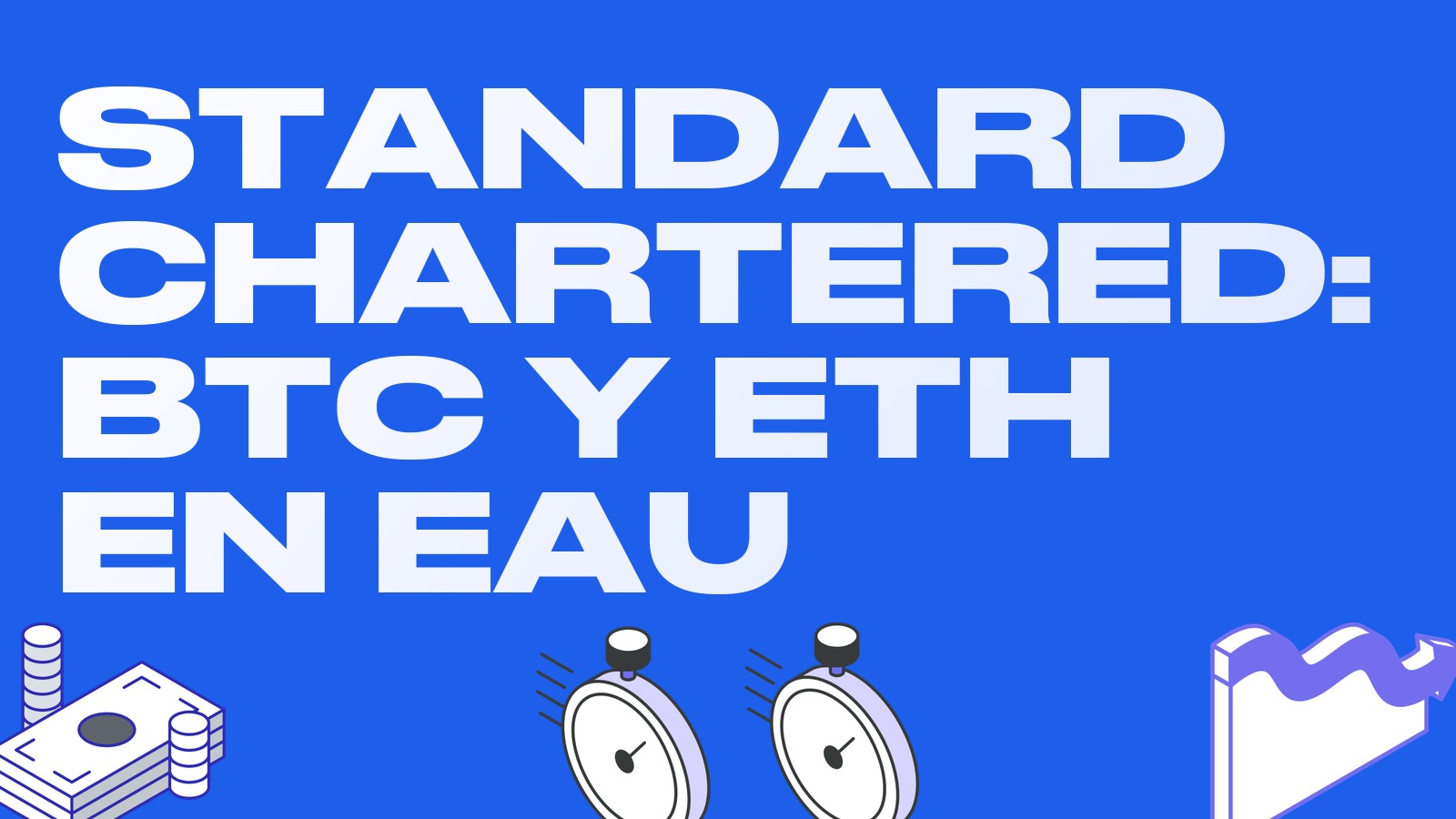 Standard Chartered abre bitcoin y ether a clientes adinerados en EAU: cripto en una cuenta bancaria común