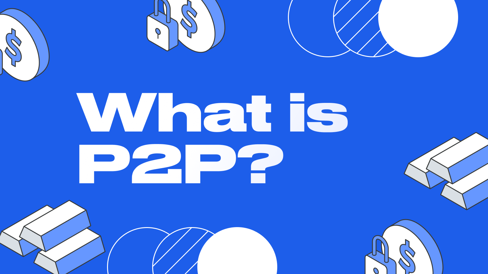 What is P2P Trading – Peer-to-Peer Exchange and Transfers – 2025 Overview