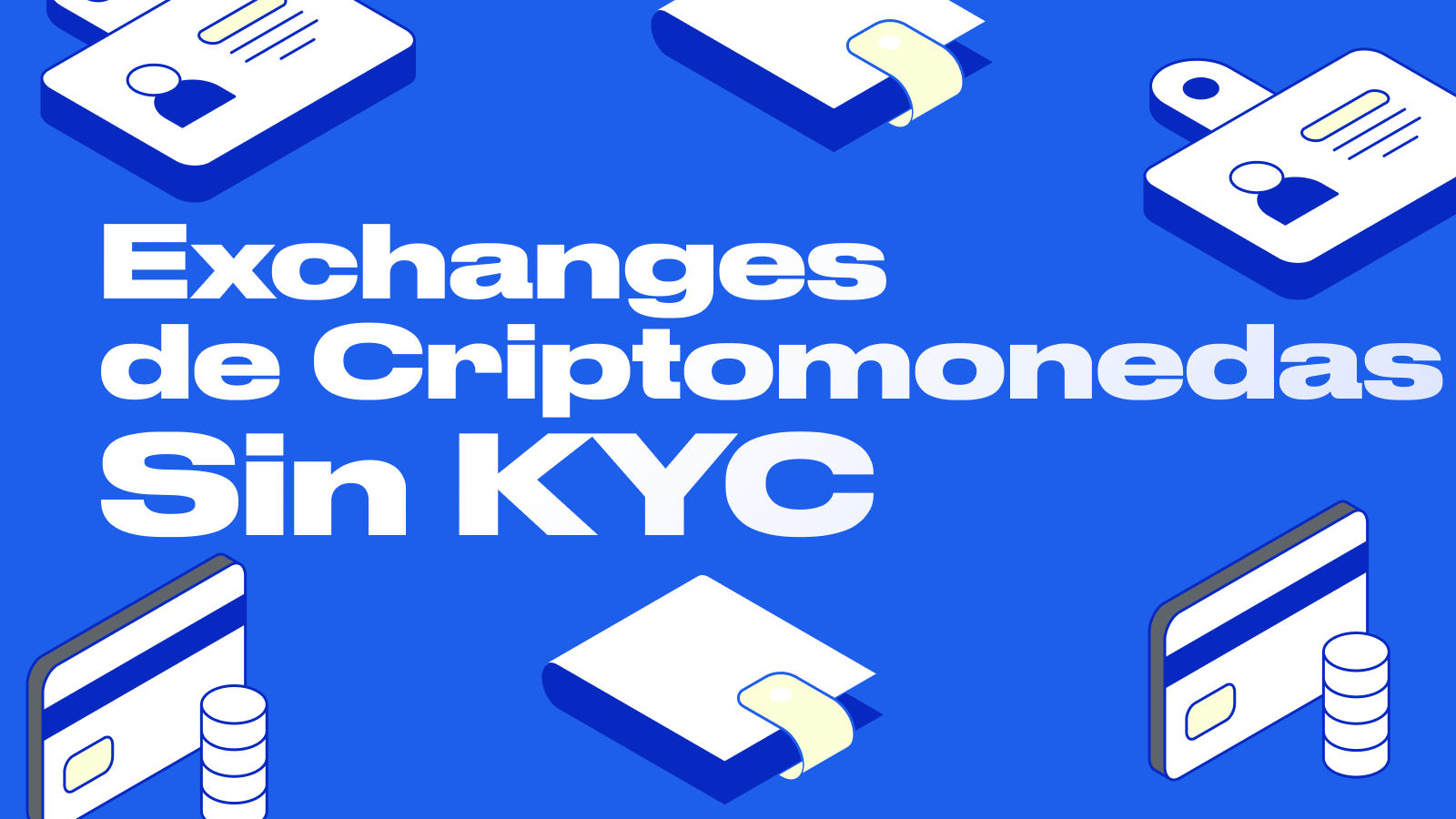 Exchanges de Criptomonedas Sin KYC - Lista Actualizada